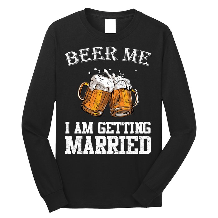 Beer Me I'm Getting Married Long Sleeve Shirt