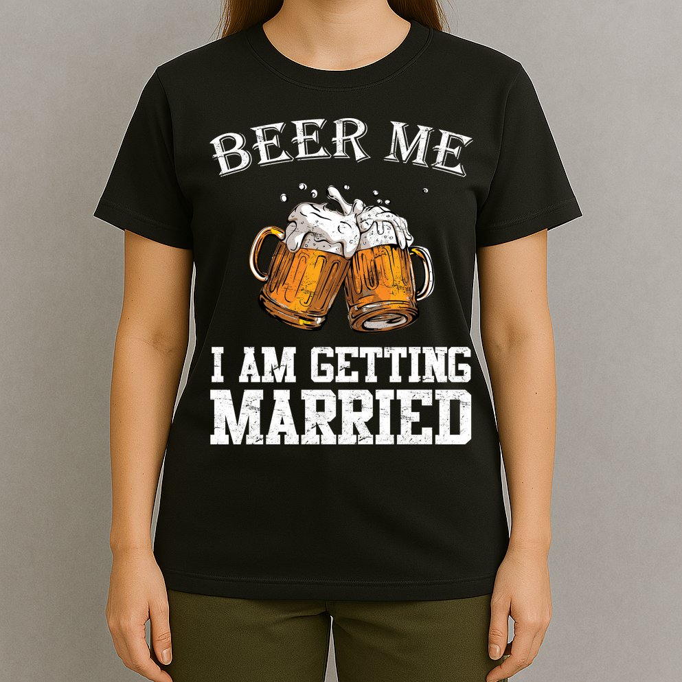 Beer Me I'm Getting Married T-Shirt