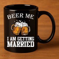 Beer Me I'm Getting Married 11oz C Handle Ceramic Mug