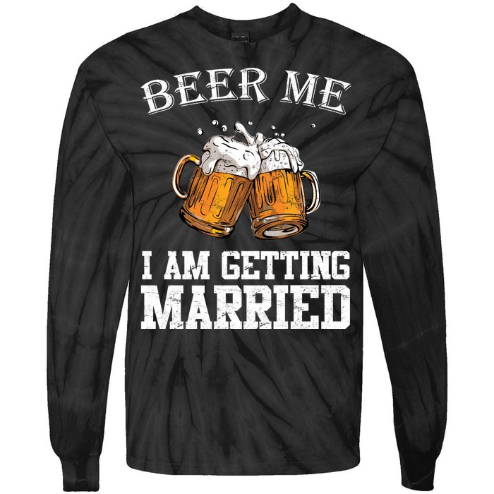 Beer Me I'm Getting Married Tie-Dye Long Sleeve Shirt