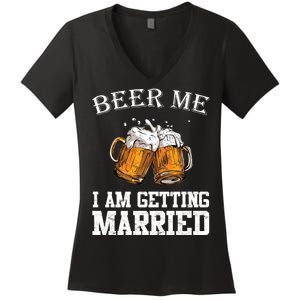 Beer Me I'm Getting Married Women's V-Neck T-Shirt