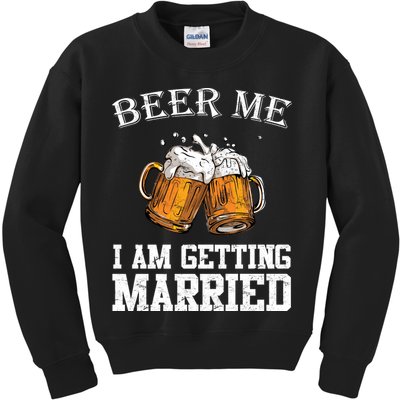 Beer Me I'm Getting Married Kids Sweatshirt