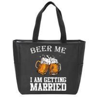 Beer Me I'm Getting Married Zip Tote Bag