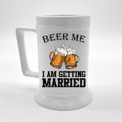 Beer Me I'm Getting Married Beer Stein