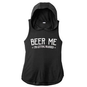 Beer Me I'm Getting Married Funny Wedding Ladies PosiCharge Tri-Blend Wicking Draft Hoodie Tank