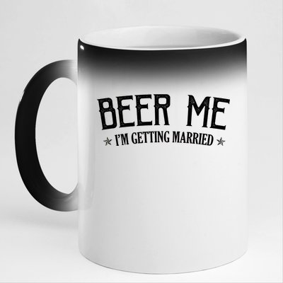 Beer Me I'm Getting Married Funny Wedding 11oz Black Color Changing Mug