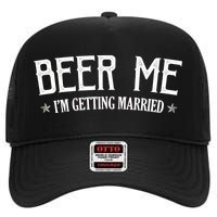 Beer Me I'm Getting Married Funny Wedding High Crown Mesh Back Trucker Hat