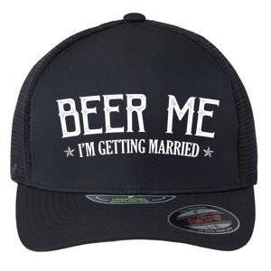 Beer Me I'm Getting Married Funny Wedding Flexfit Unipanel Trucker Cap