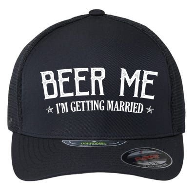 Beer Me I'm Getting Married Funny Wedding Flexfit Unipanel Trucker Cap