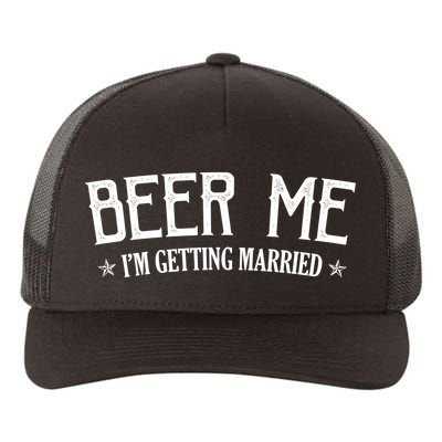 Beer Me I'm Getting Married Funny Wedding Yupoong Adult 5-Panel Trucker Hat