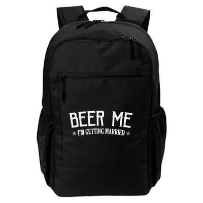 Beer Me I'm Getting Married Funny Wedding Daily Commute Backpack