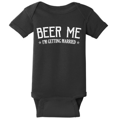 Beer Me I'm Getting Married Funny Wedding Baby Bodysuit