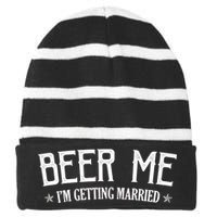 Beer Me I'm Getting Married Funny Wedding Striped Beanie with Solid Band