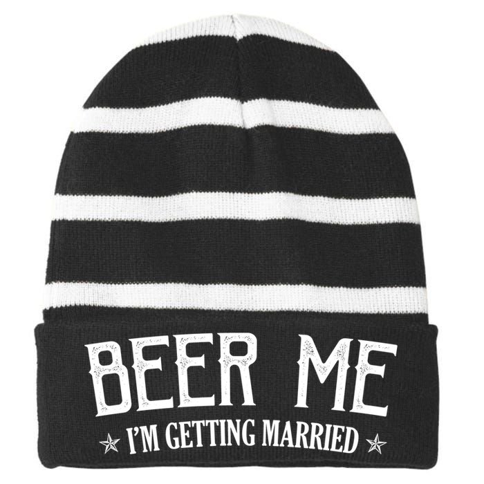 Beer Me I'm Getting Married Funny Wedding Striped Beanie with Solid Band