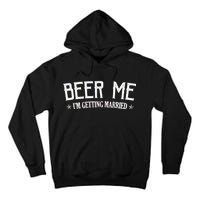 Beer Me I'm Getting Married Funny Wedding Tall Hoodie