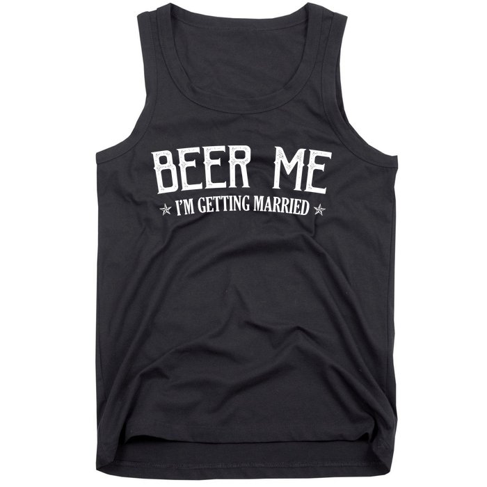 Beer Me I'm Getting Married Funny Wedding Tank Top