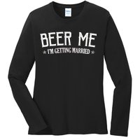 Beer Me I'm Getting Married Funny Wedding Ladies Long Sleeve Shirt