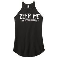 Beer Me I'm Getting Married Funny Wedding Women's Perfect Tri Rocker Tank