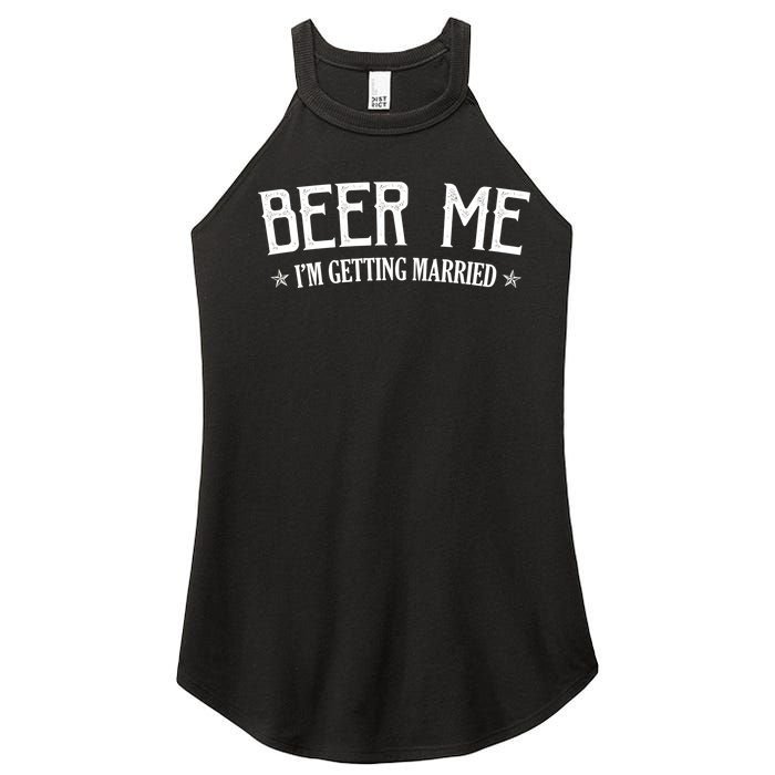 Beer Me I'm Getting Married Funny Wedding Women's Perfect Tri Rocker Tank