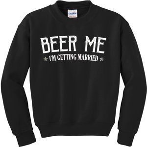 Beer Me I'm Getting Married Funny Wedding Kids Sweatshirt