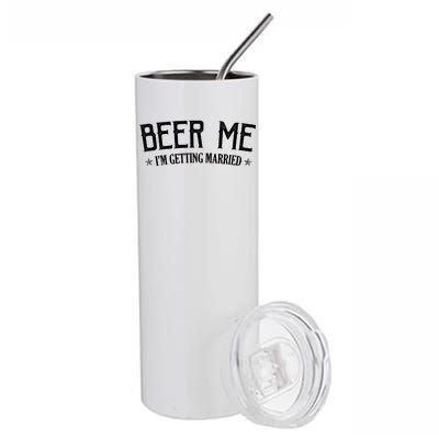 Beer Me I'm Getting Married Funny Wedding Stainless Steel Tumbler