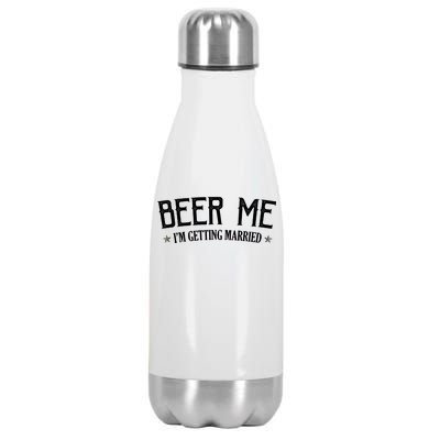 Beer Me I'm Getting Married Funny Wedding Stainless Steel Insulated Water Bottle