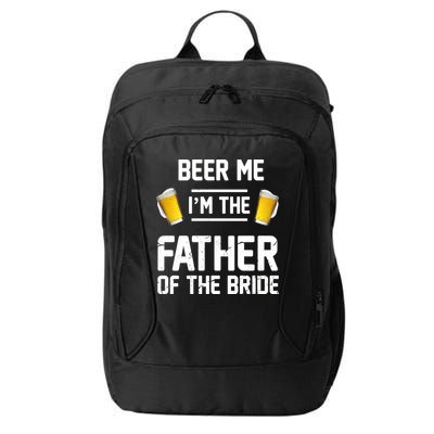 Beer Me I'm The Father Of The Bride City Backpack