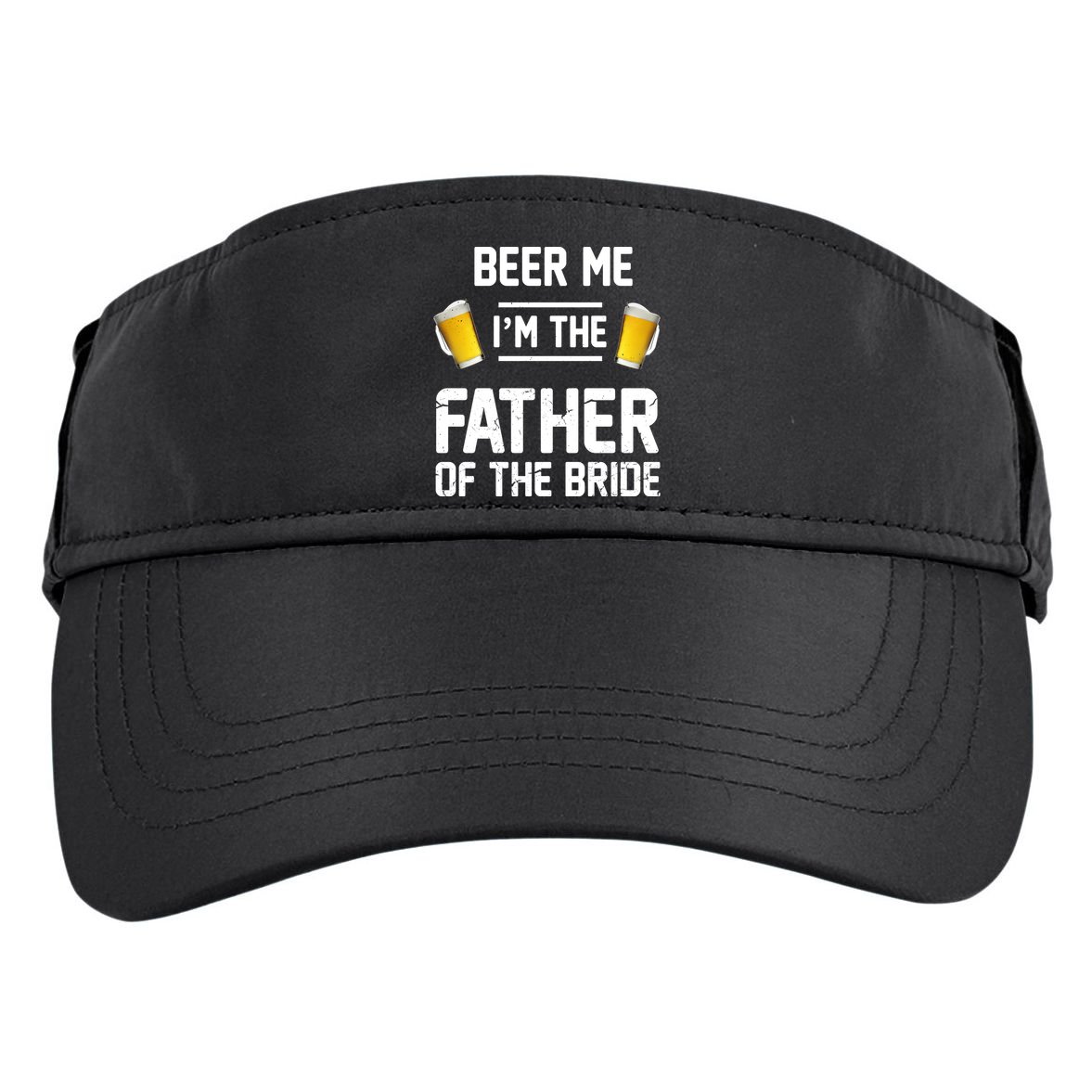 Beer Me I'm The Father Of The Bride Adult Drive Performance Visor