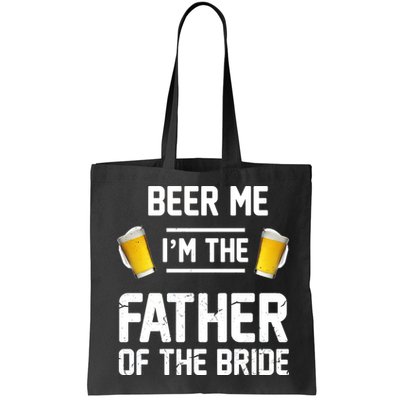 Beer Me I'm The Father Of The Bride Bag