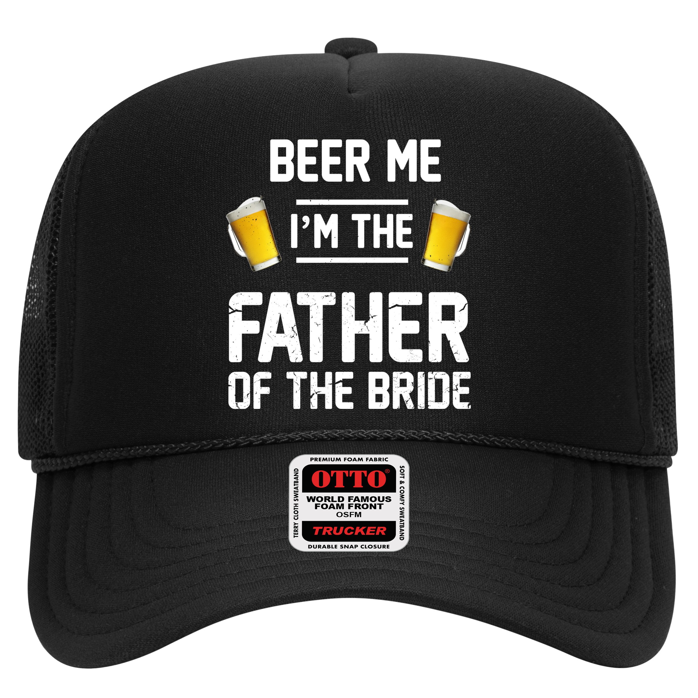 Beer Me I'm The Father Of The Bride Hat