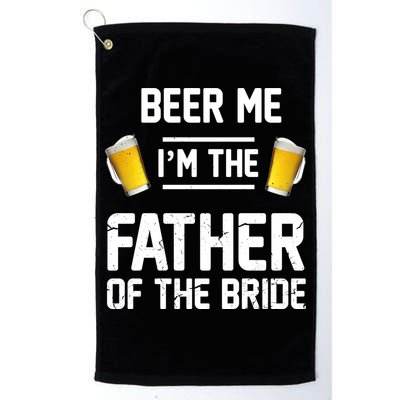 Beer Me I'm The Father Of The Bride Golf Towel