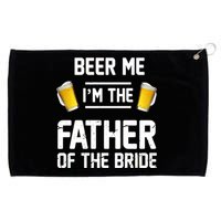 Beer Me I'm The Father Of The Bride Grommeted Golf Towel