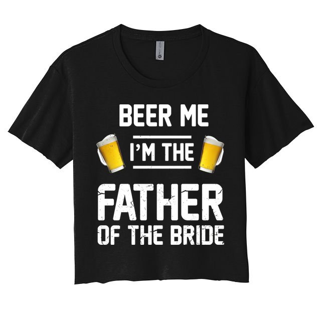 Beer Me I'm The Father Of The Bride Crop Top