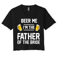 Beer Me I'm The Father Of The Bride Women's Crop Top Tee