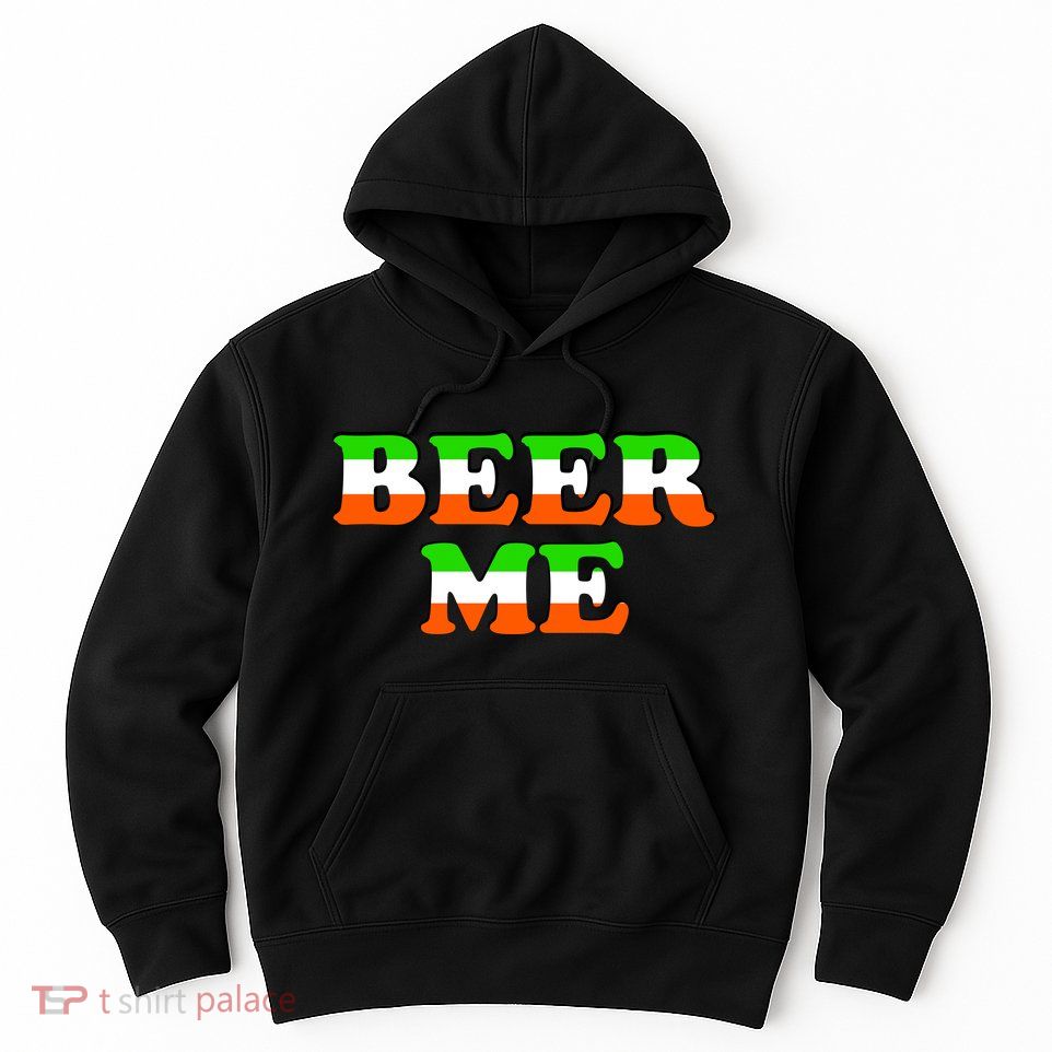 Beer Me St. Patrick's Day Hoodie
