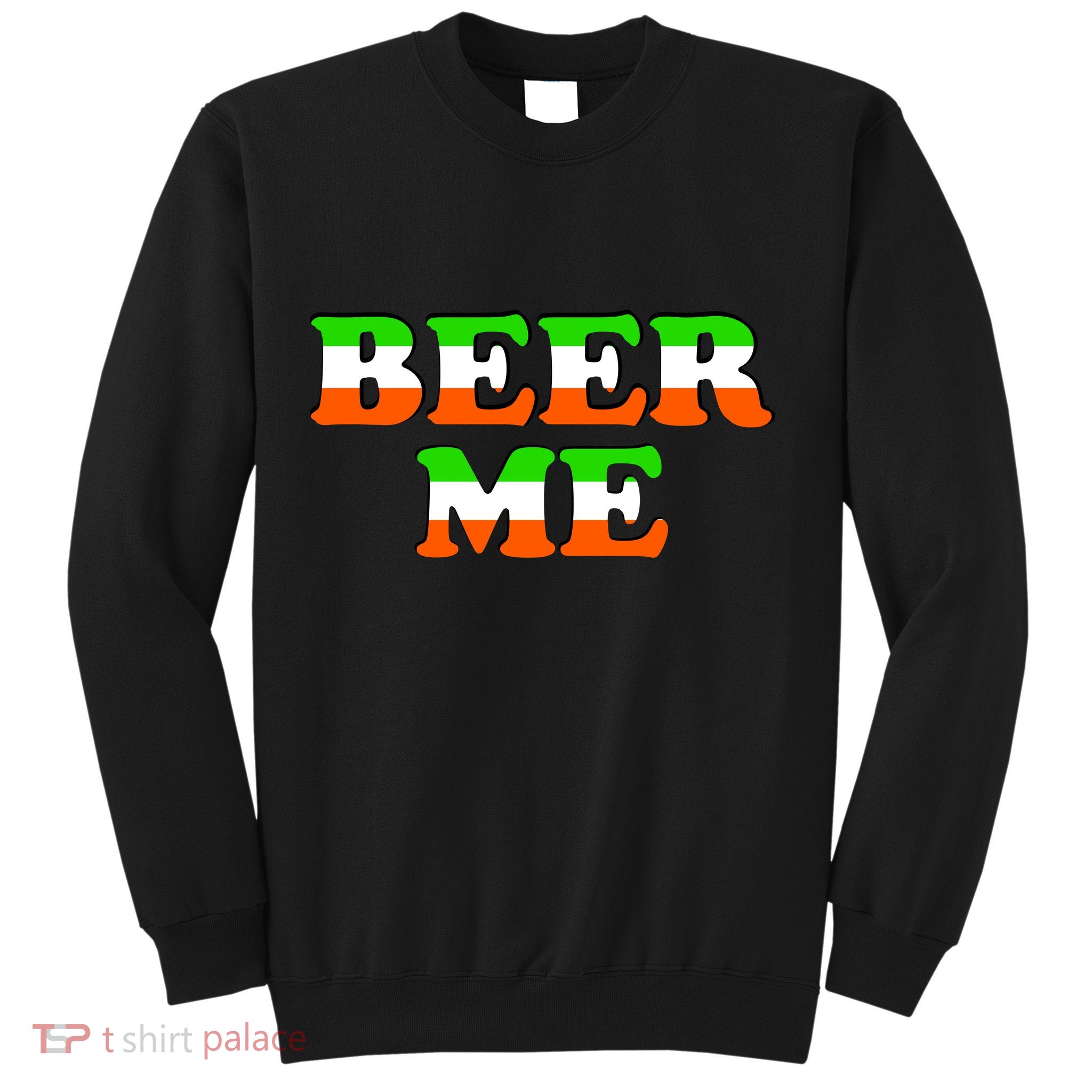Beer Me St. Patrick's Day Sweatshirt
