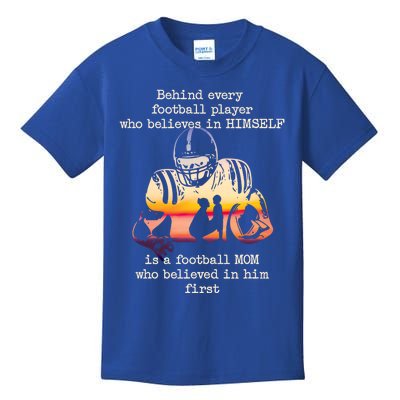 Behind Every Football Player Is A Football Mom Proud Parent Gift Kids T-Shirt