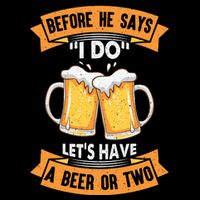 Before He Says I Do Lets Have A Beer Or Two Backpack