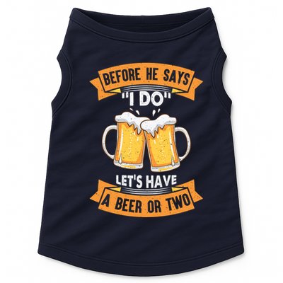 Before He Says I Do Lets Have A Beer Or Two Doggie Tank