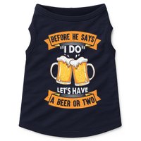 Before He Says I Do Lets Have A Beer Or Two Doggie Tank