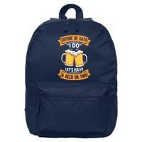 Before He Says I Do Lets Have A Beer Or Two 16 in Basic Backpack