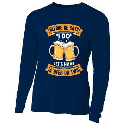 Before He Says I Do Lets Have A Beer Or Two Cooling Performance Long Sleeve Crew
