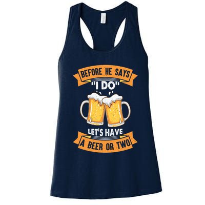 Before He Says I Do Lets Have A Beer Or Two Womens Tank Top