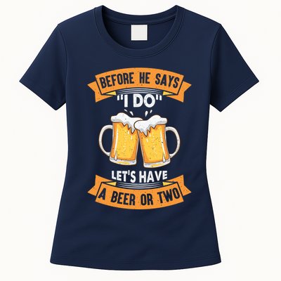 Before He Says I Do Lets Have A Beer Or Two Womens T-Shirt