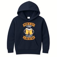 Before He Says I Do Lets Have A Beer Or Two Kids Hoodie