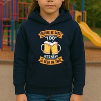 Before He Says I Do Lets Have A Beer Or Two Kids Hoodie