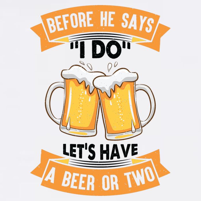 Before He Says I Do Lets Have A Beer Or Two Garment-Dyed Sweatshirt