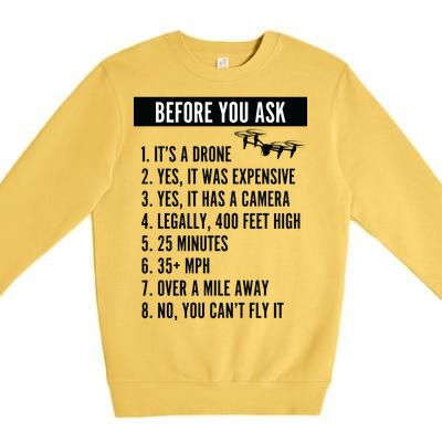 Before You Ask Drone Funny Drone Premium Crewneck Sweatshirt