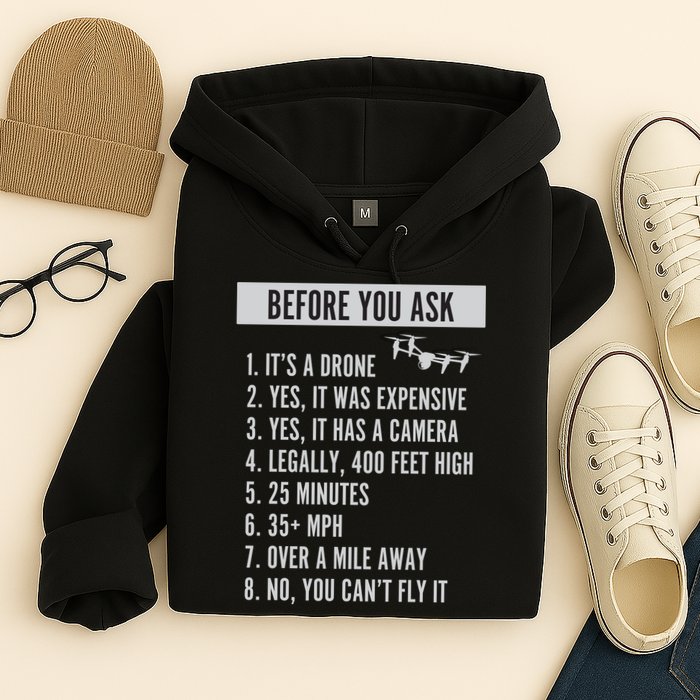 Before You Ask Drone Funny Drone Hoodie