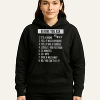 Before You Ask Drone Funny Drone Hoodie